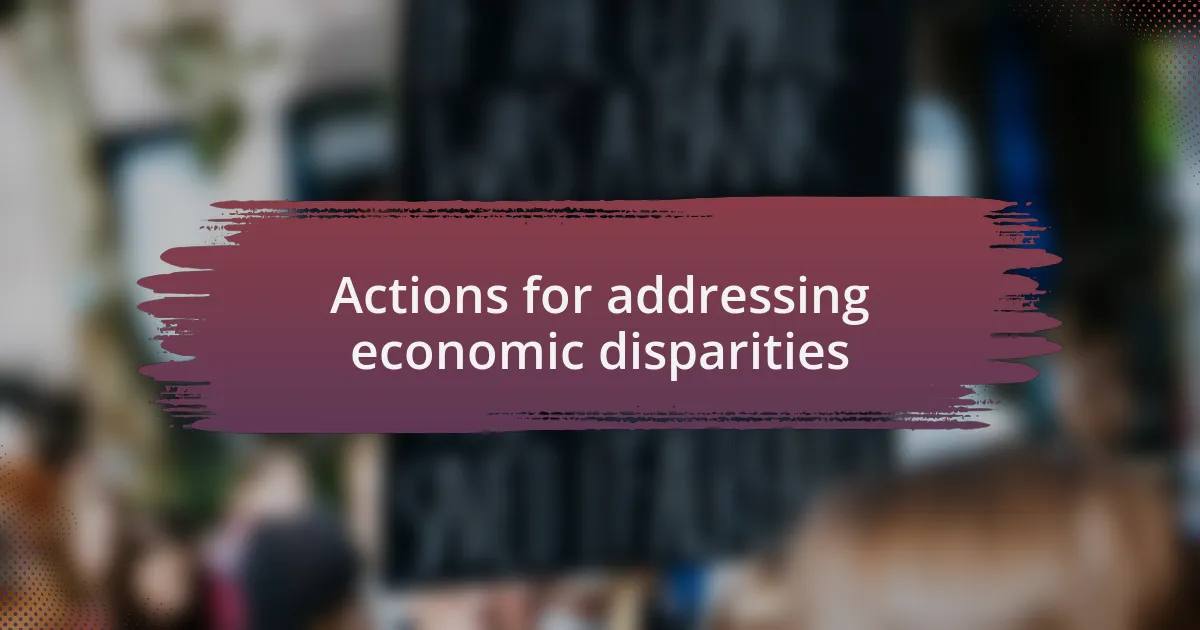 Actions for addressing economic disparities