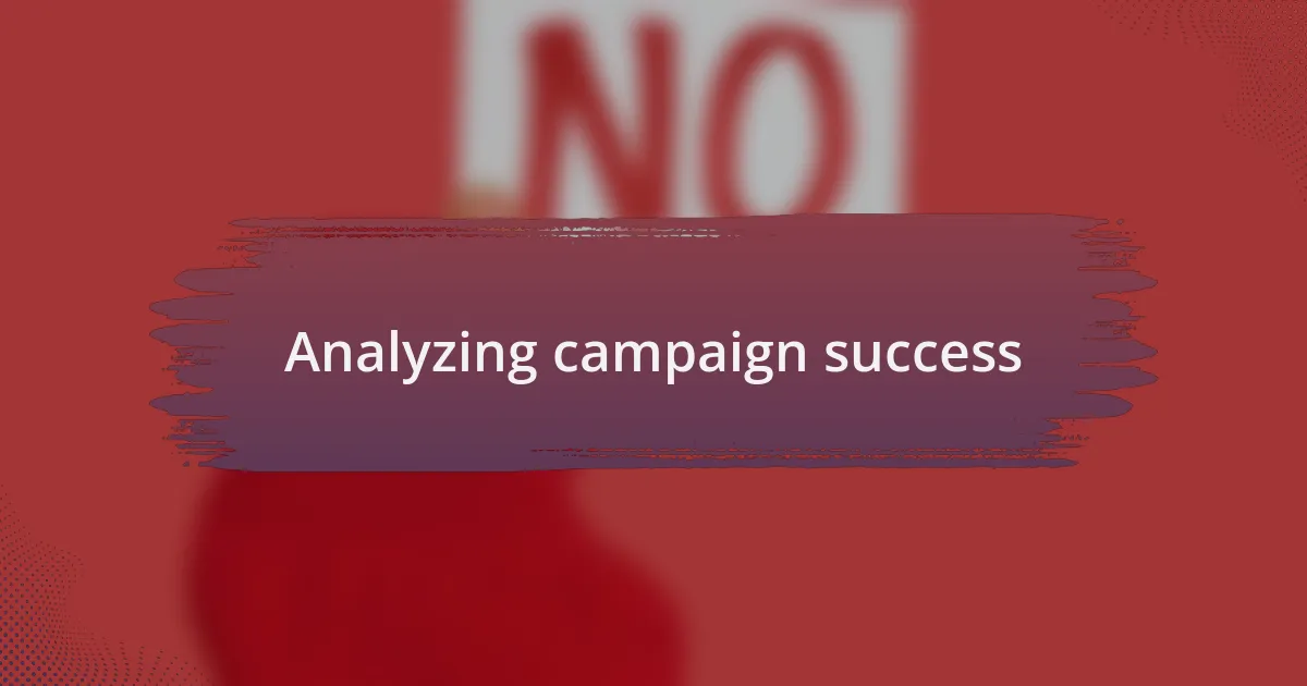 Analyzing campaign success