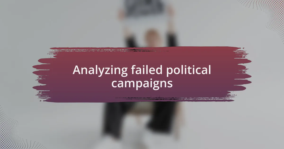 Analyzing failed political campaigns