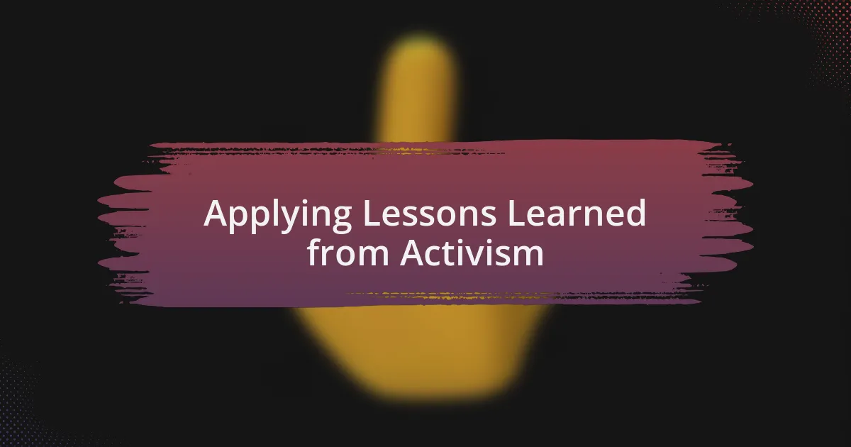 Applying Lessons Learned from Activism