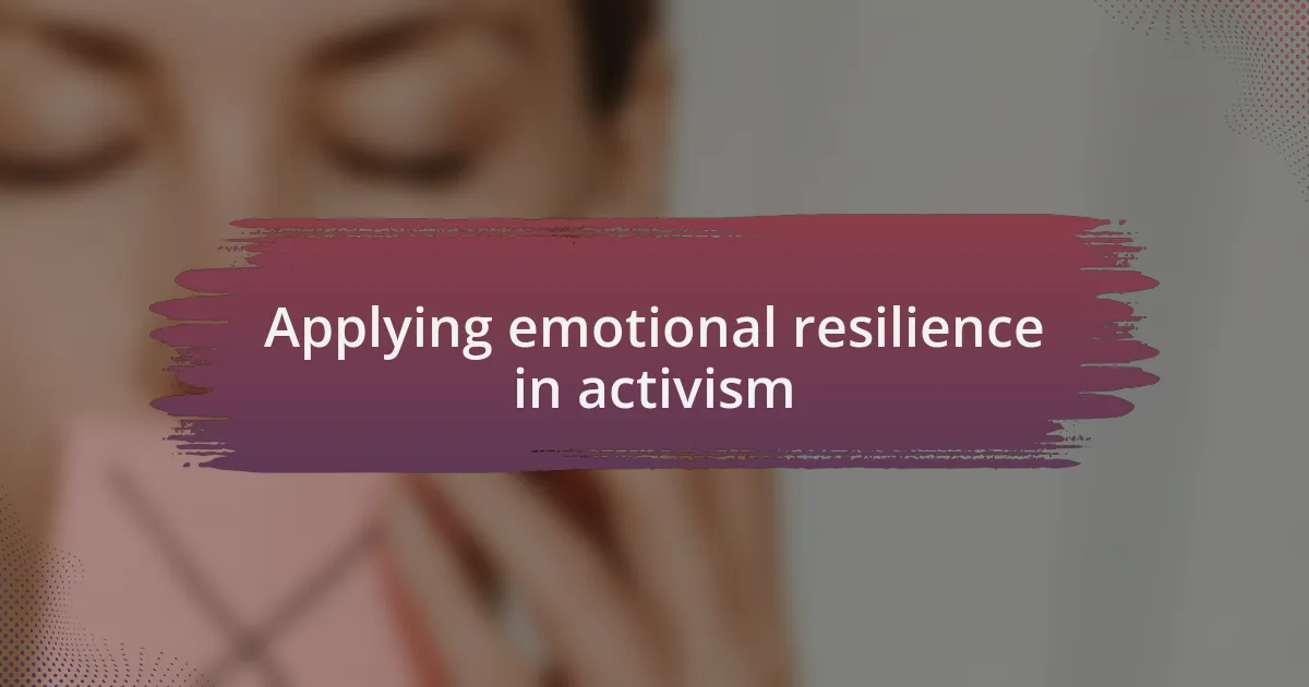 Applying emotional resilience in activism