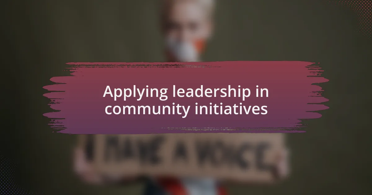 Applying leadership in community initiatives