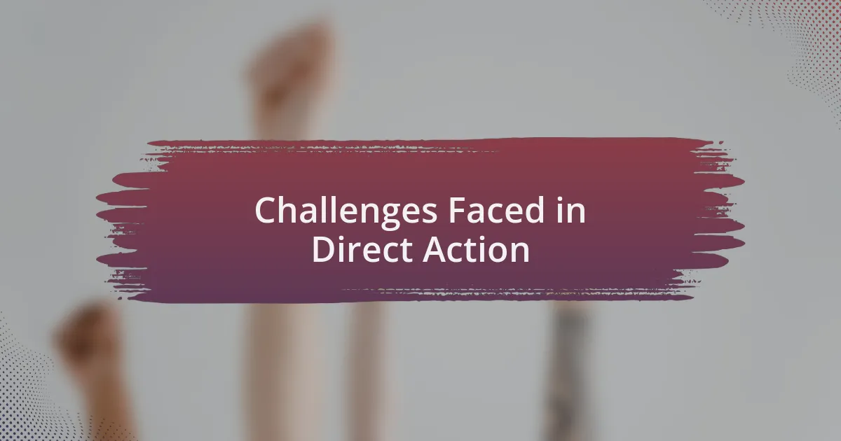 Challenges Faced in Direct Action