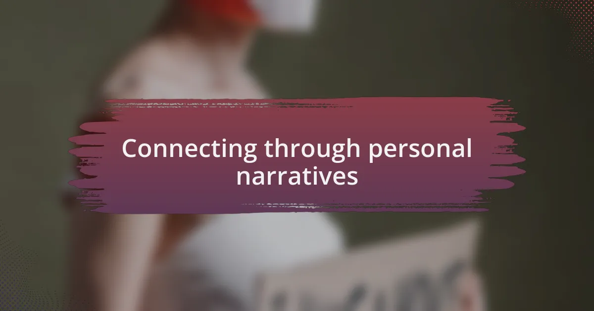 Connecting through personal narratives