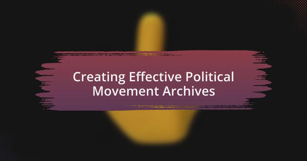 Creating Effective Political Movement Archives