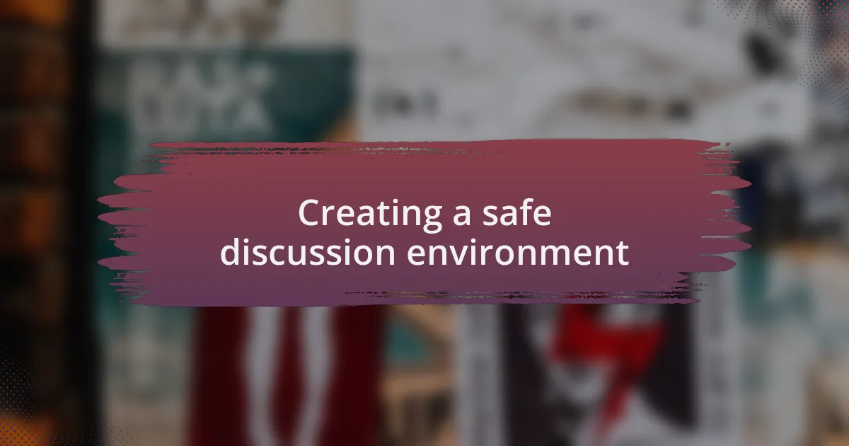 Creating a safe discussion environment