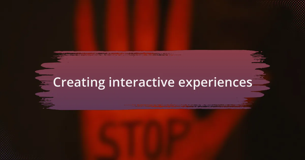 Creating interactive experiences
