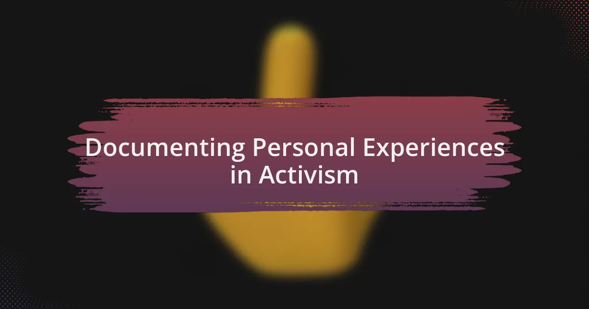 Documenting Personal Experiences in Activism