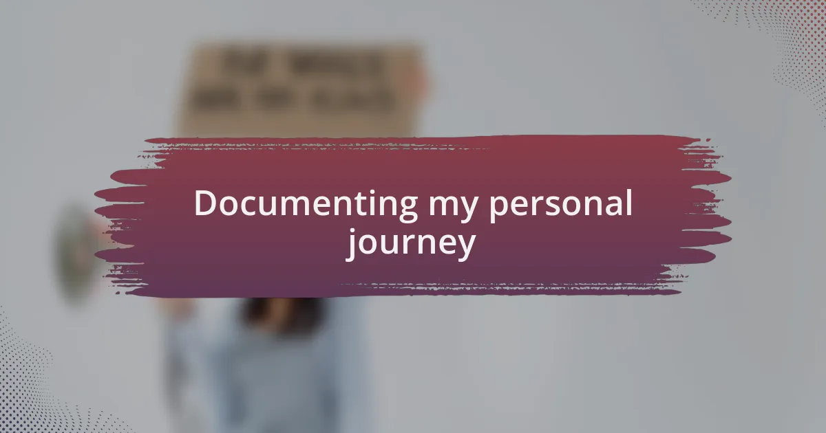 Documenting my personal journey