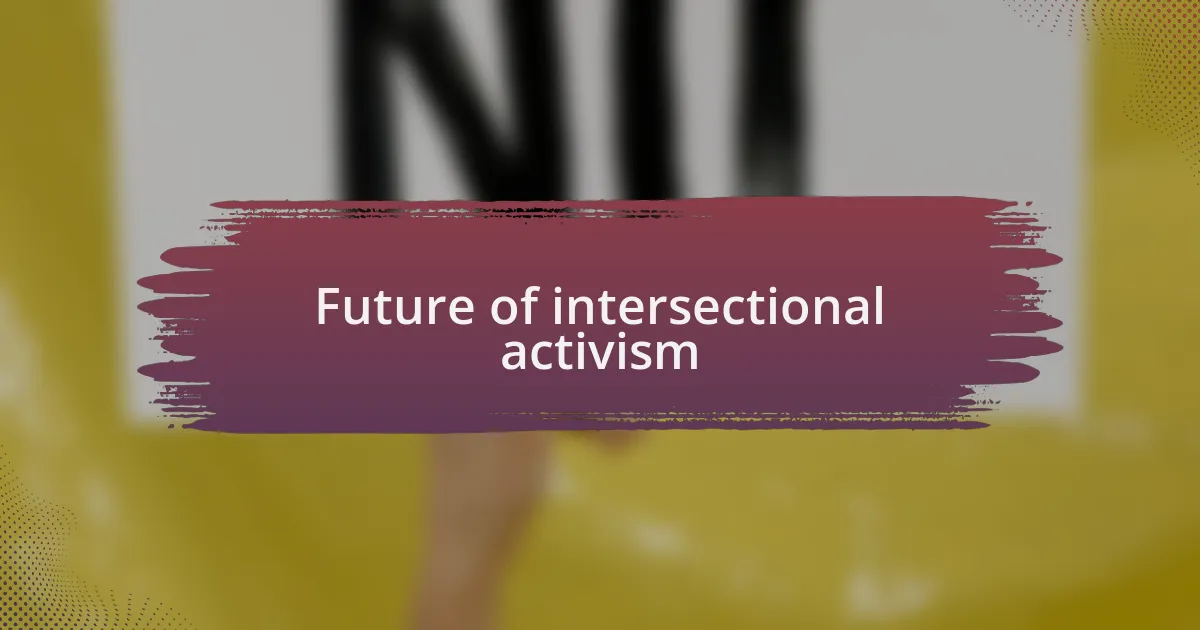 Future of intersectional activism