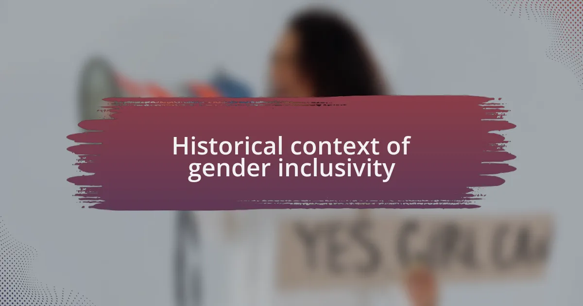 Historical context of gender inclusivity
