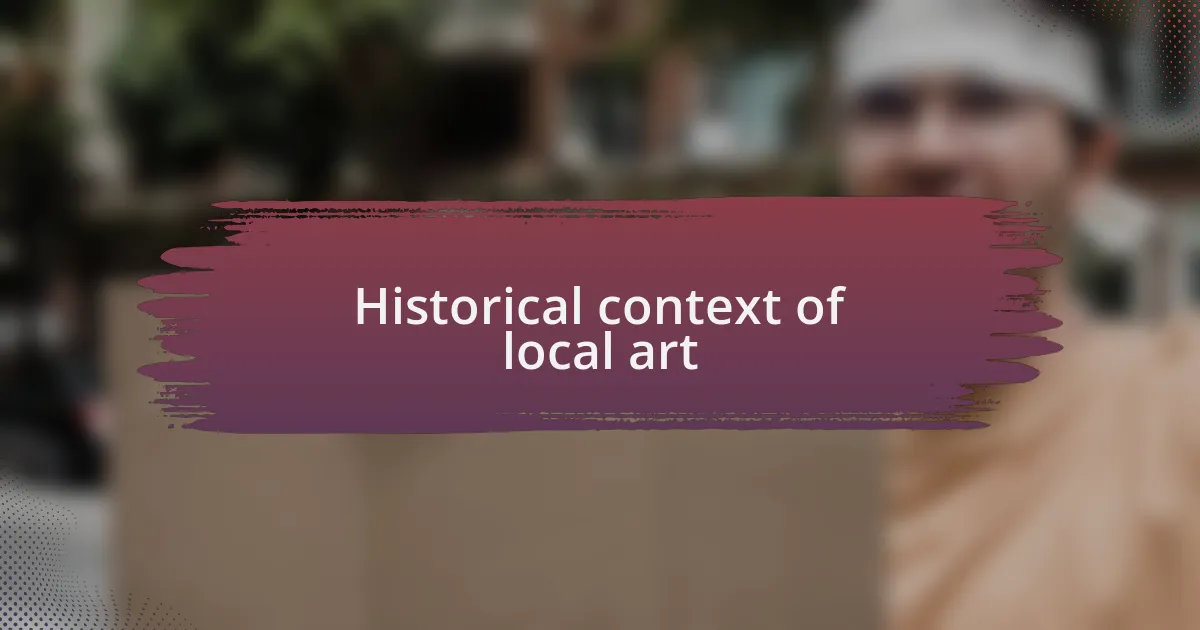 Historical context of local art