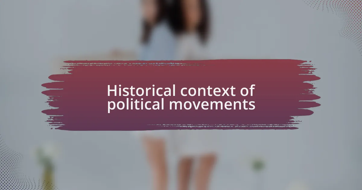Historical context of political movements