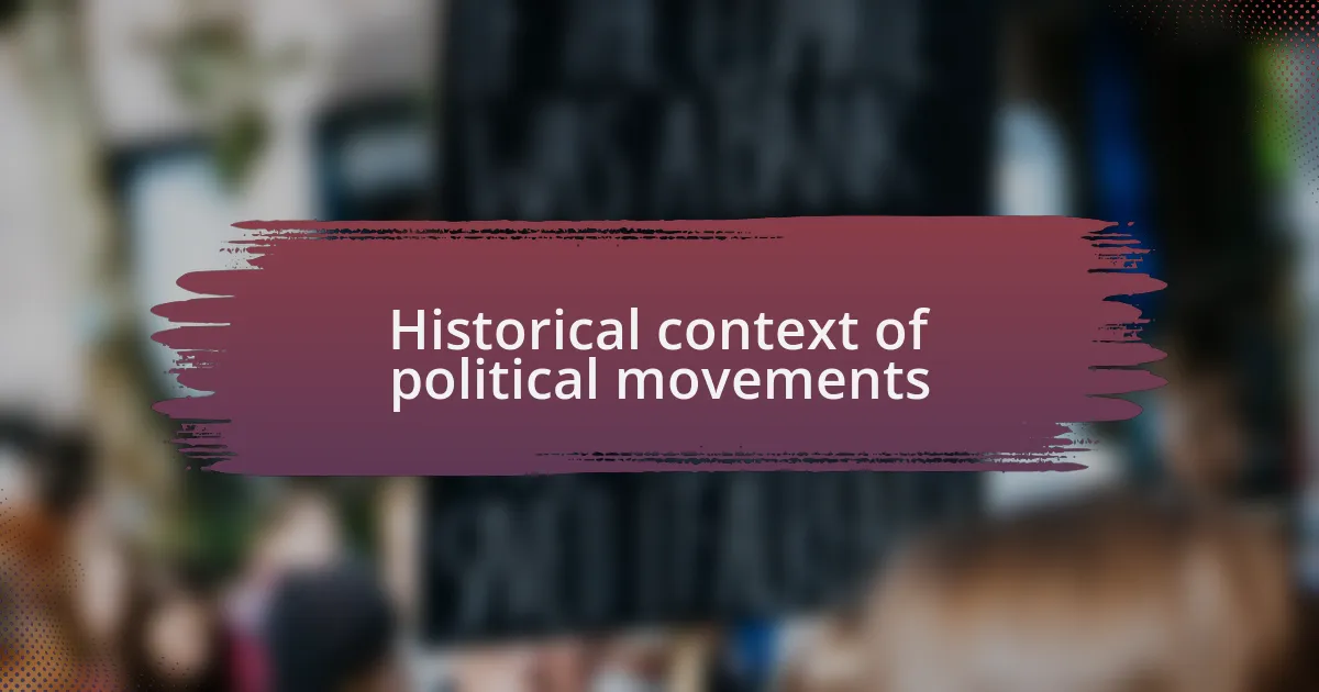 Historical context of political movements
