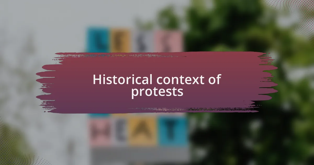 Historical context of protests