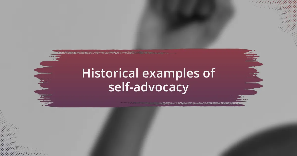 Historical examples of self-advocacy
