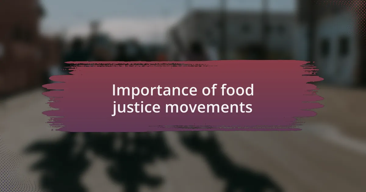 Importance of food justice movements