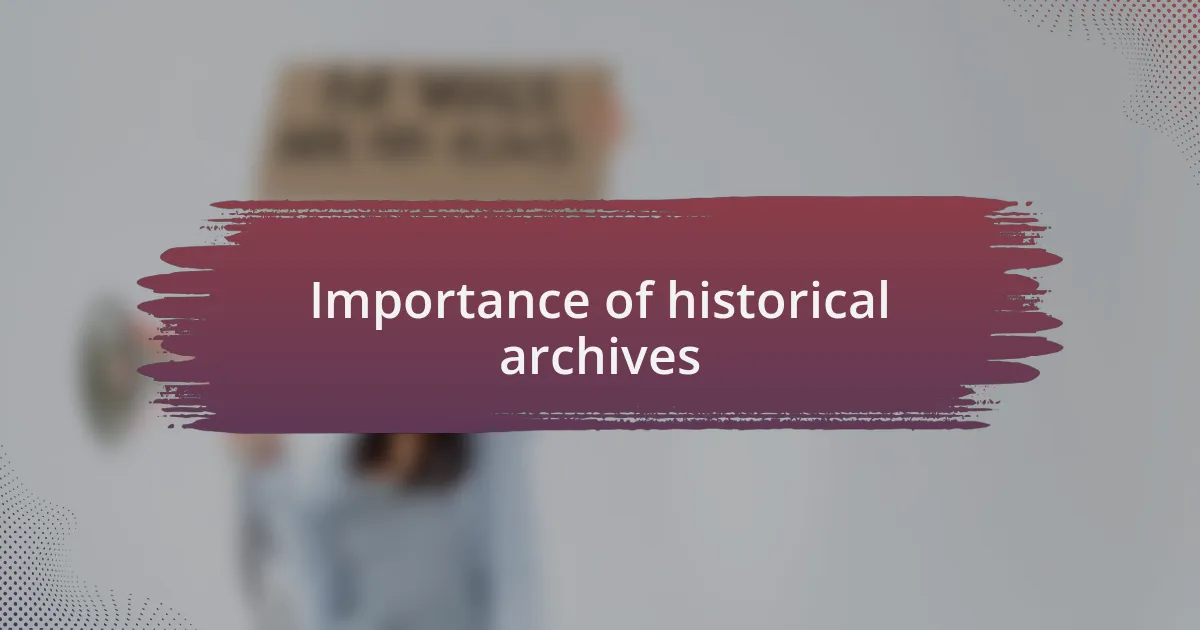 Importance of historical archives