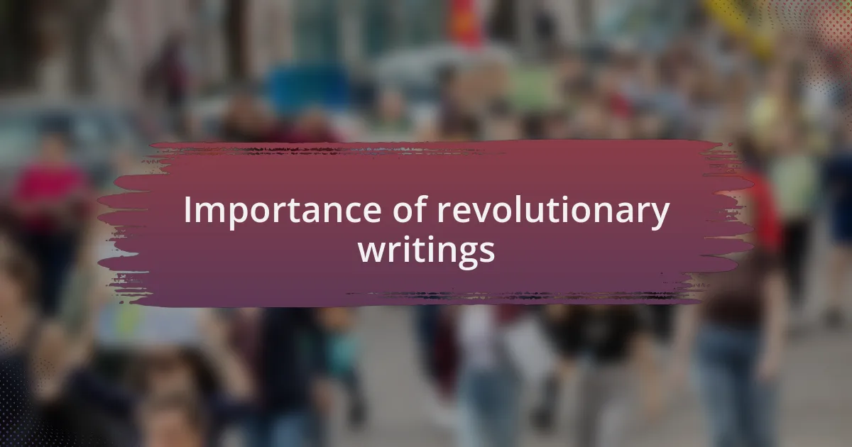 Importance of revolutionary writings
