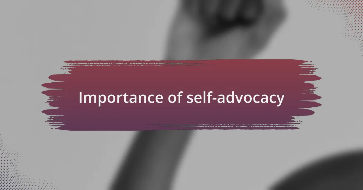 Importance of self-advocacy