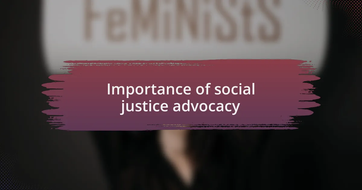 Importance of social justice advocacy