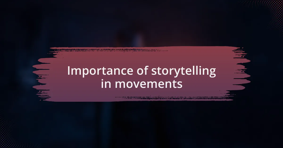 Importance of storytelling in movements