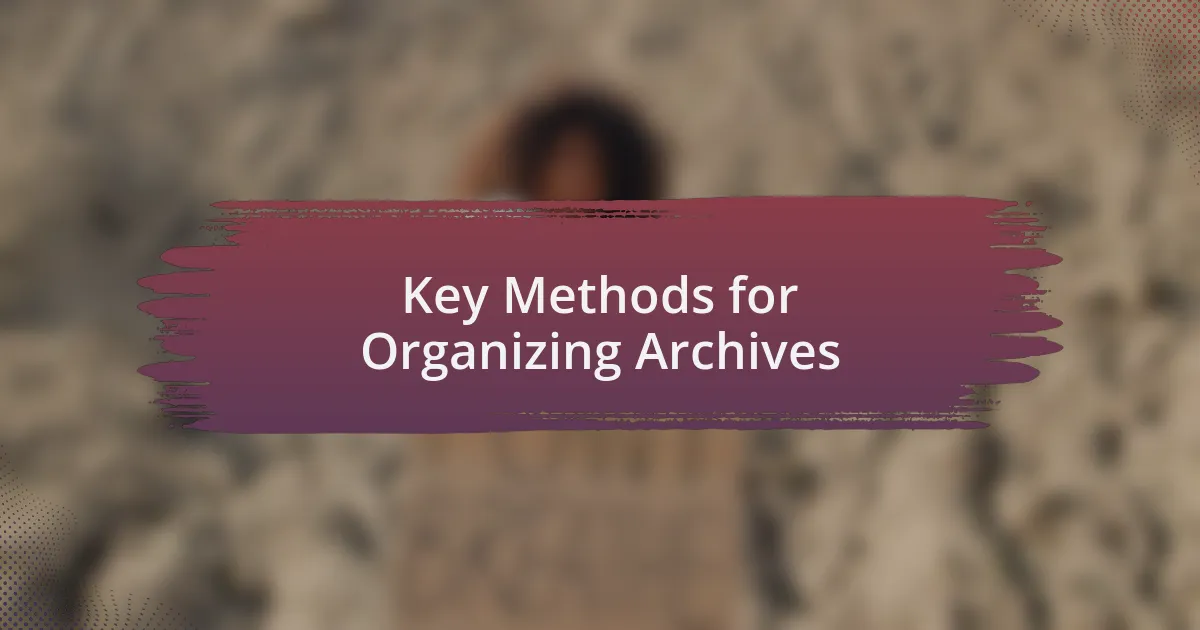 Key Methods for Organizing Archives