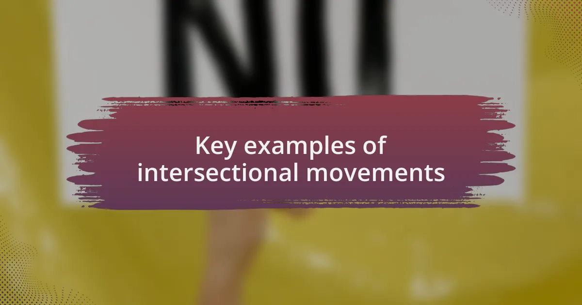 Key examples of intersectional movements