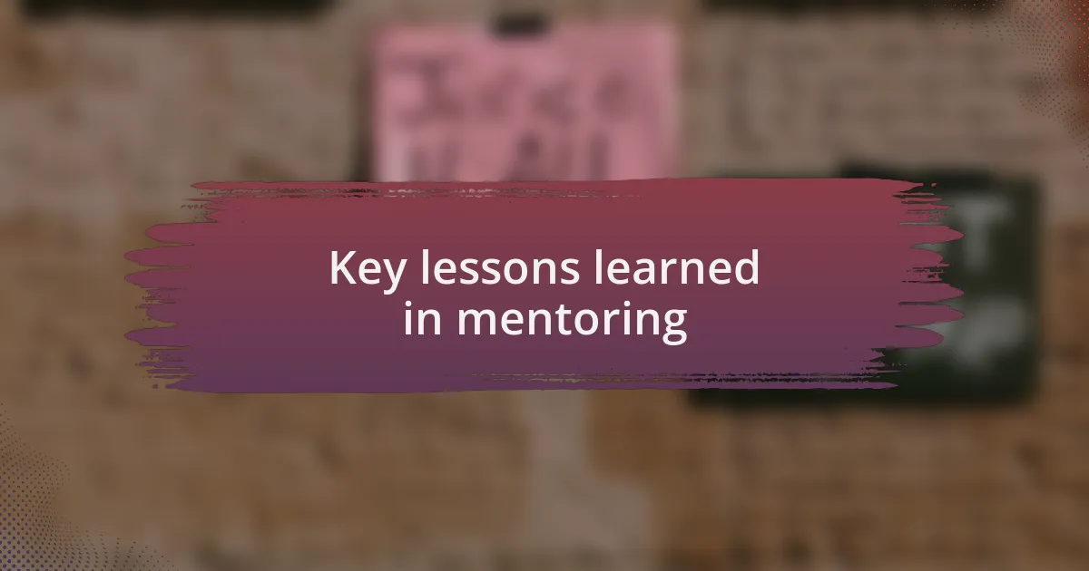 Key lessons learned in mentoring