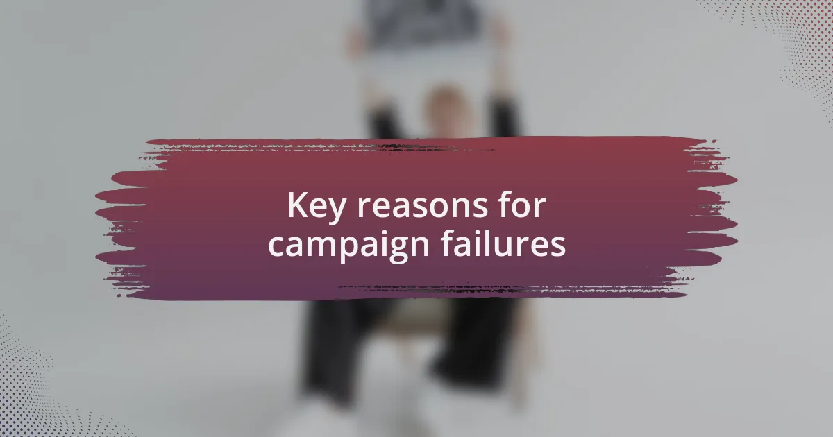 Key reasons for campaign failures