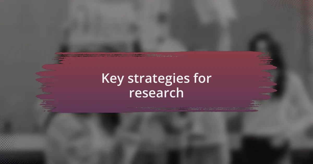 Key strategies for research