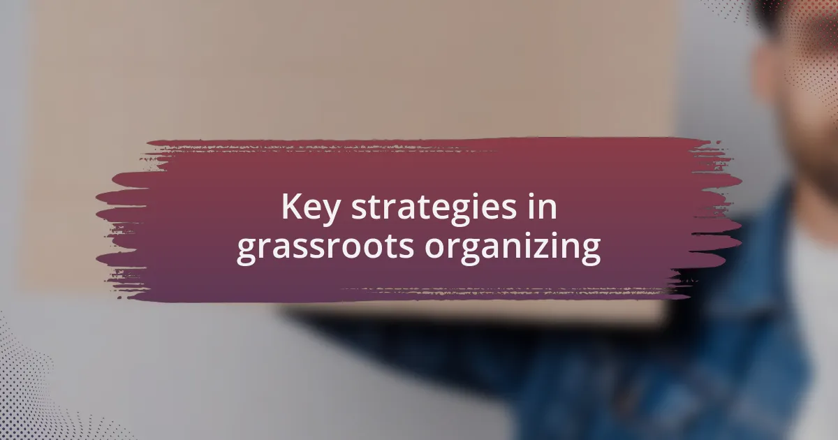Key strategies in grassroots organizing
