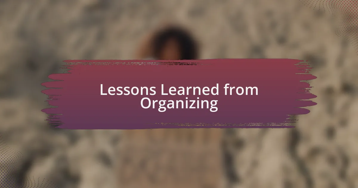 Lessons Learned from Organizing