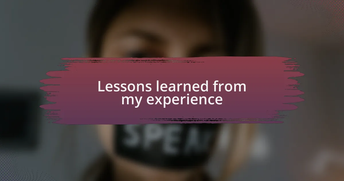 Lessons learned from my experience