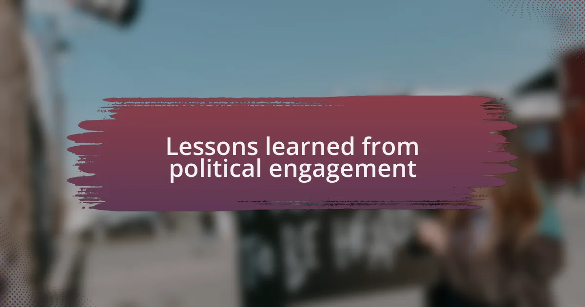 Lessons learned from political engagement