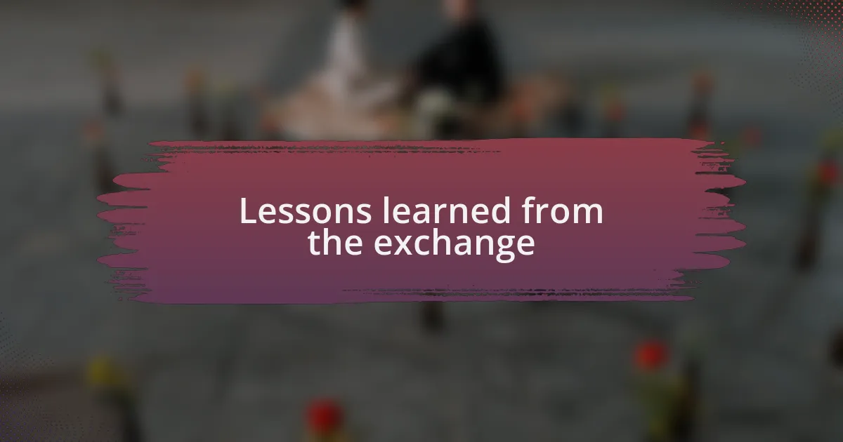 Lessons learned from the exchange