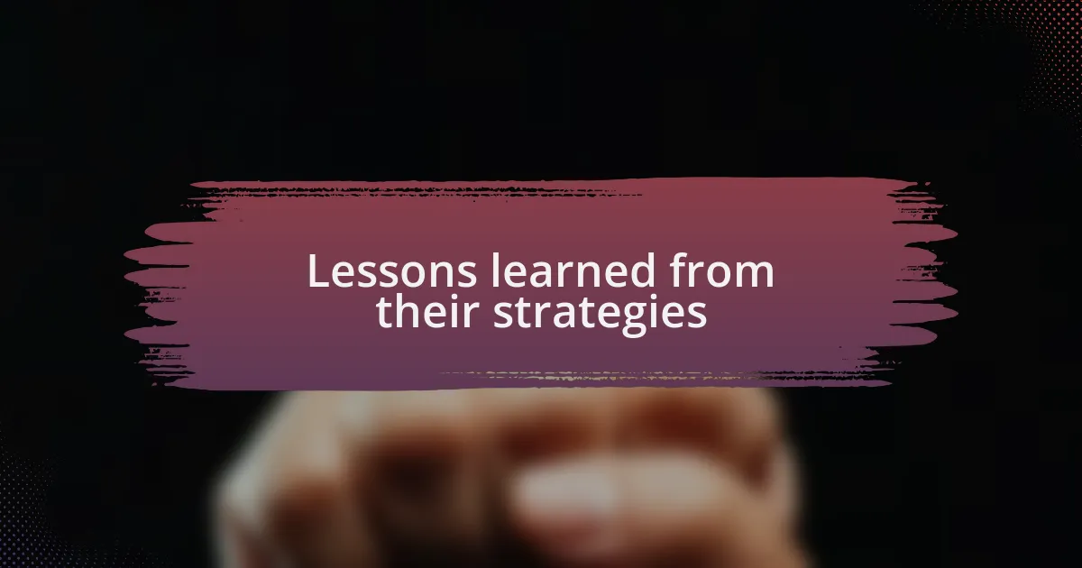 Lessons learned from their strategies