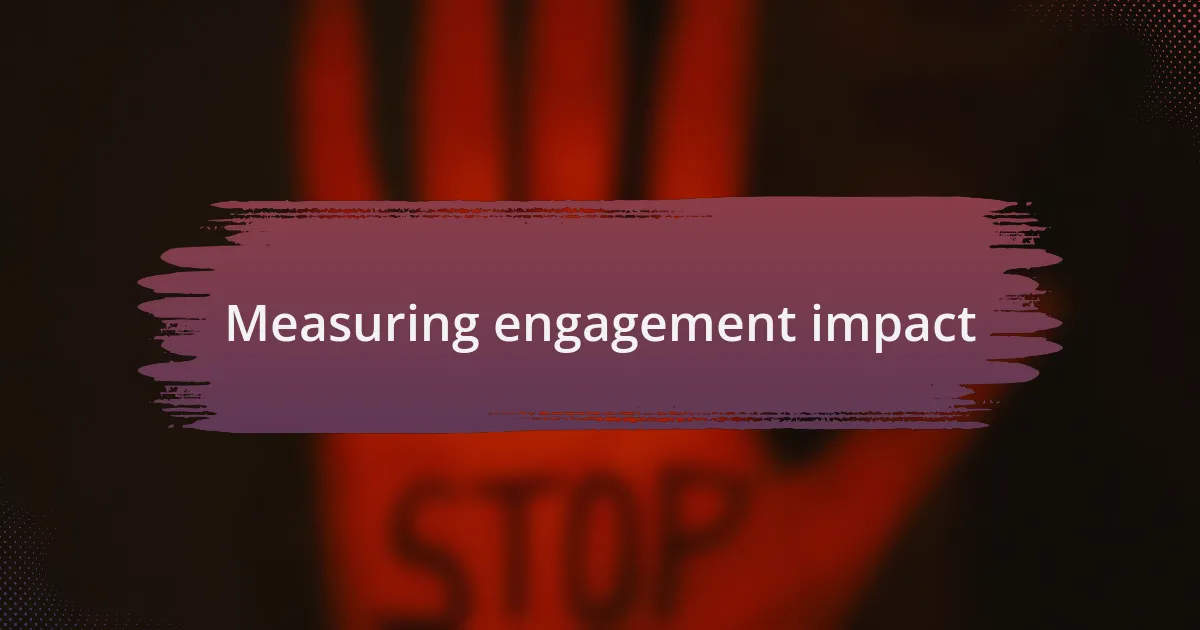 Measuring engagement impact