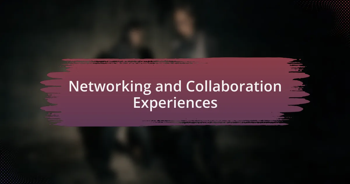 Networking and Collaboration Experiences