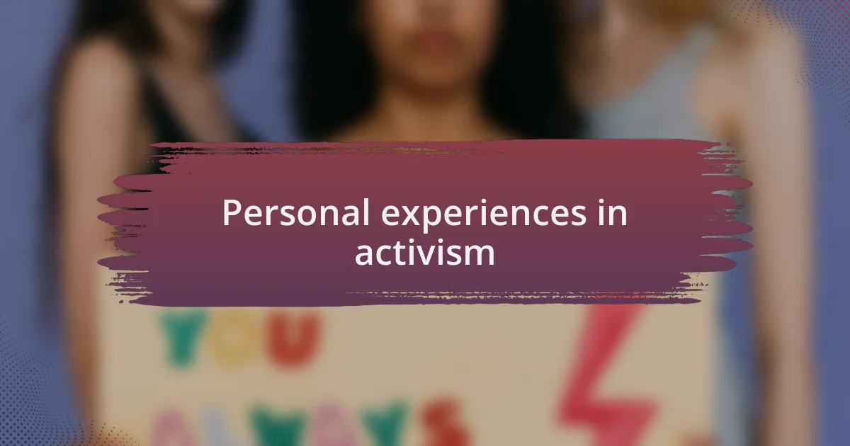 Personal experiences in activism
