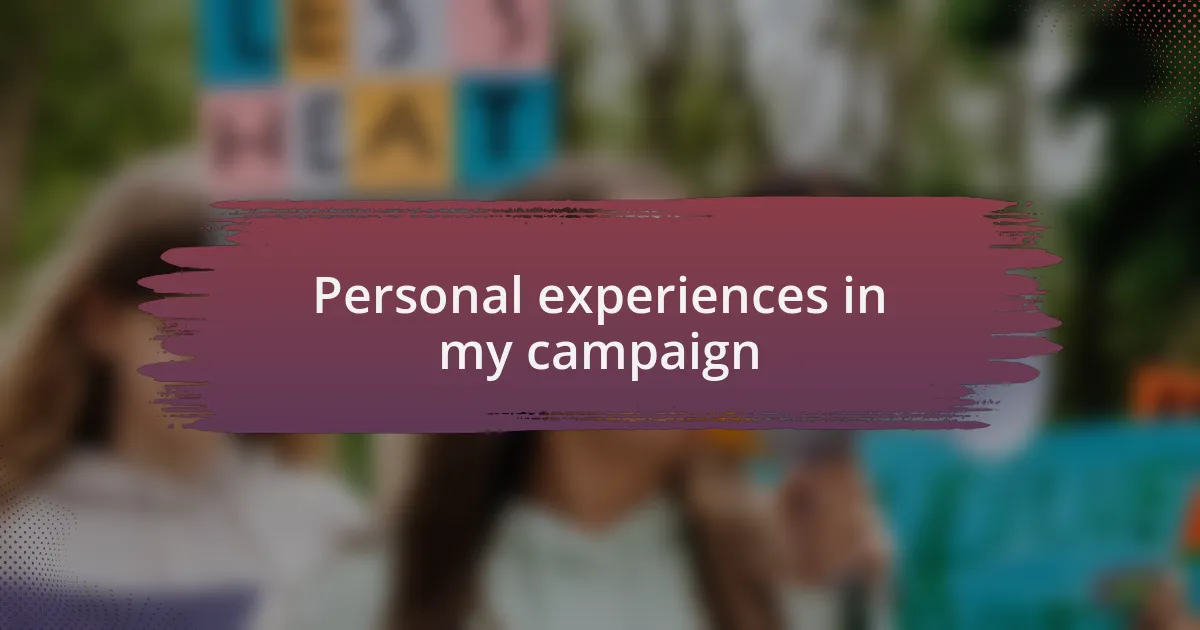 Personal experiences in my campaign