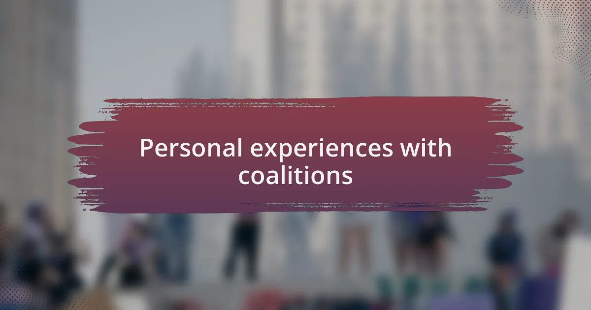 Personal experiences with coalitions