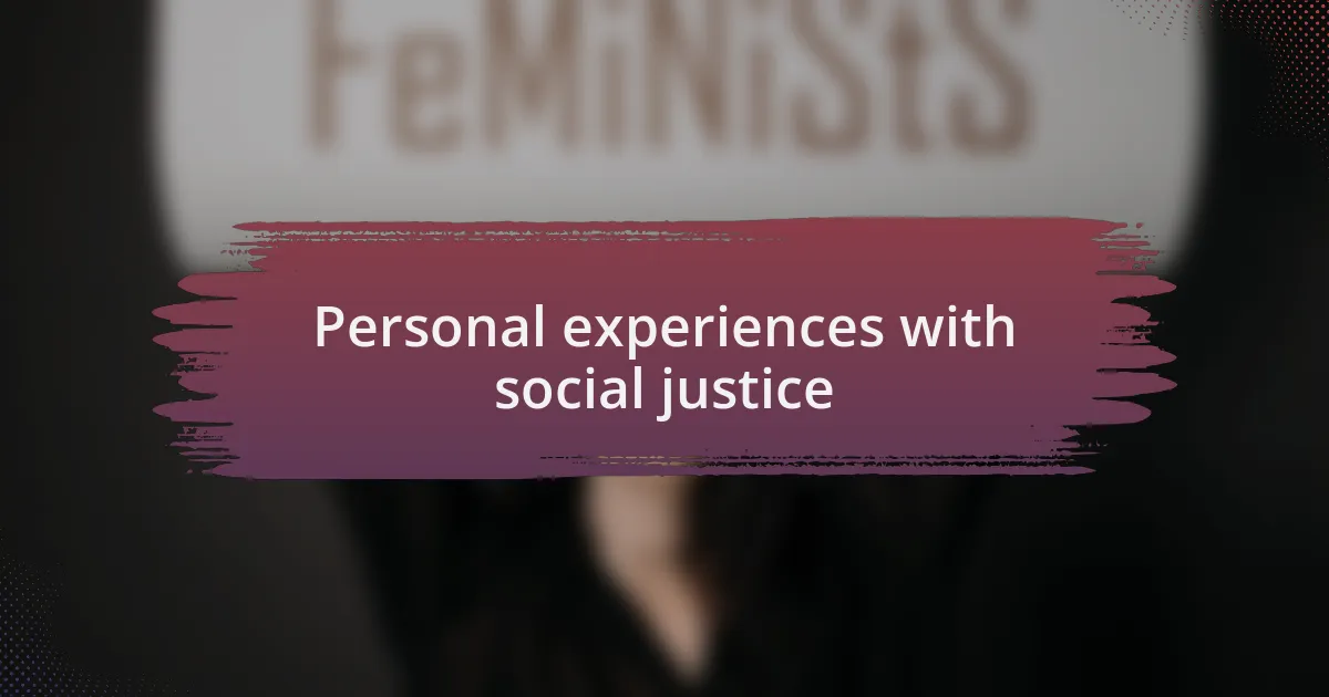 Personal experiences with social justice
