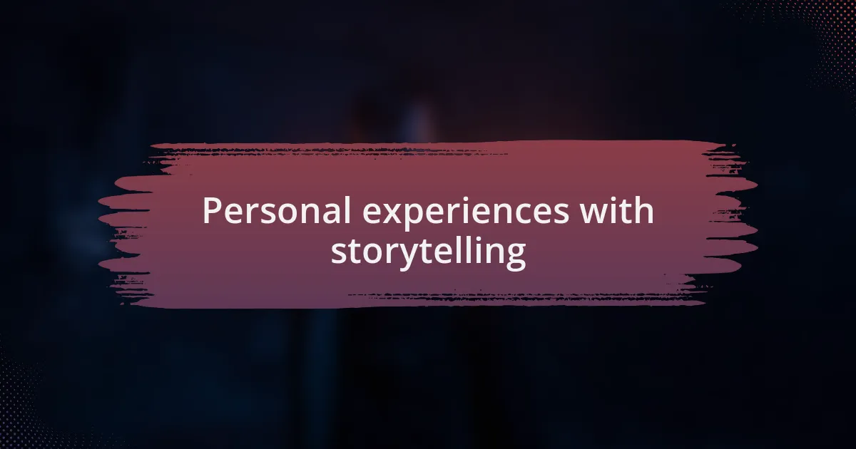 Personal experiences with storytelling
