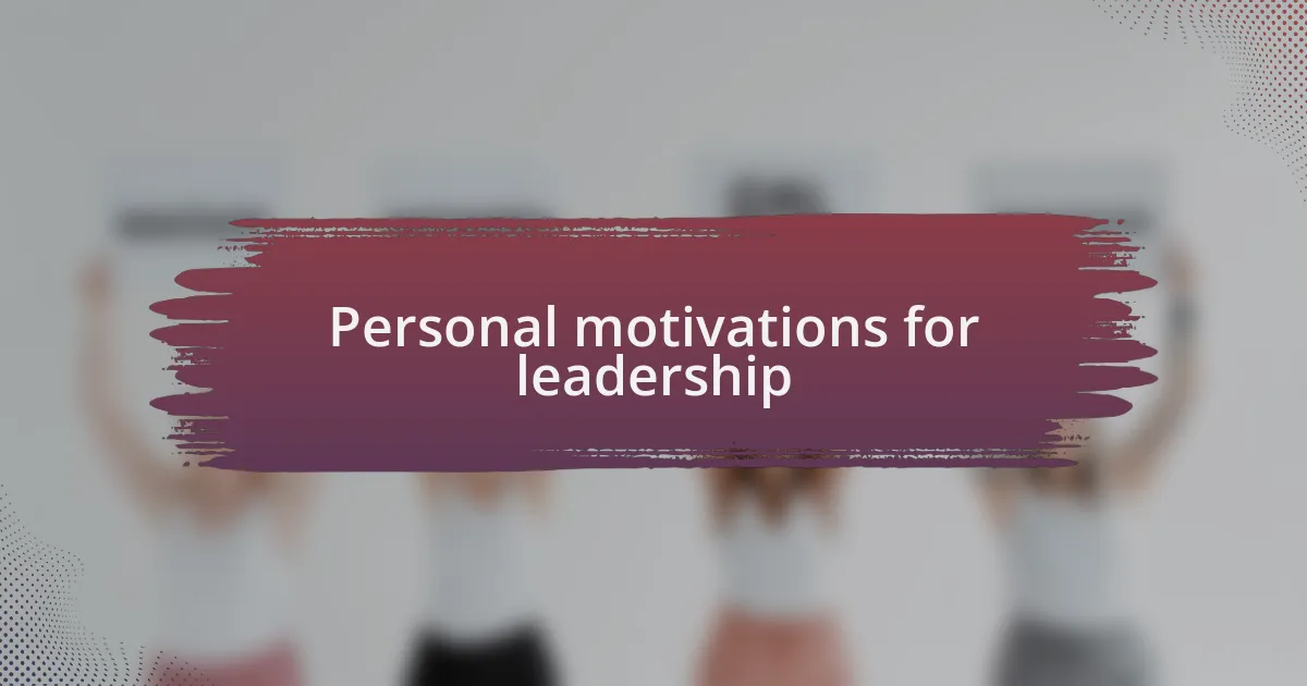 Personal motivations for leadership