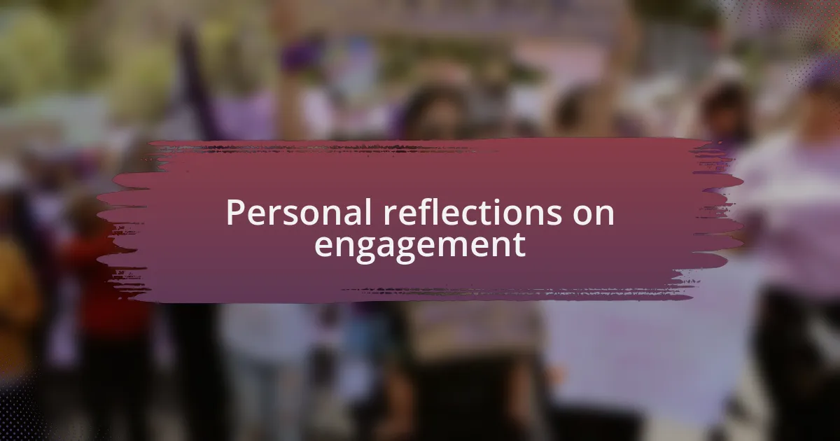 Personal reflections on engagement