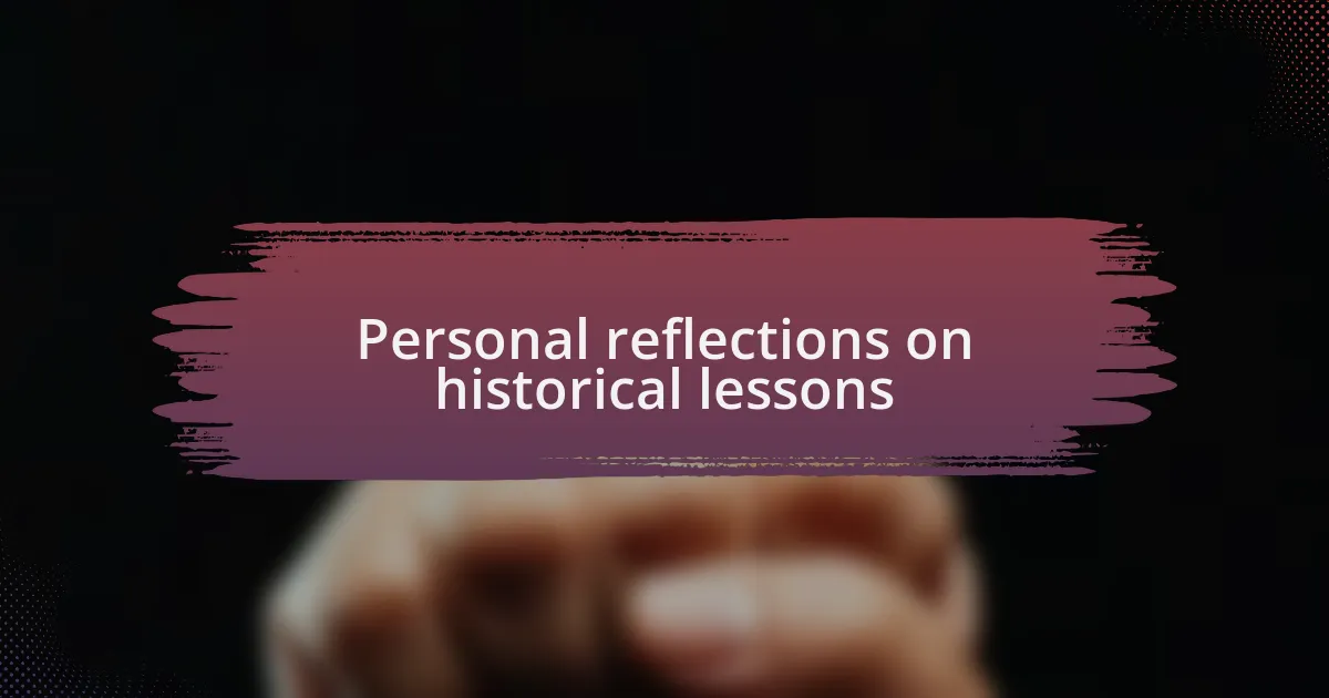 Personal reflections on historical lessons