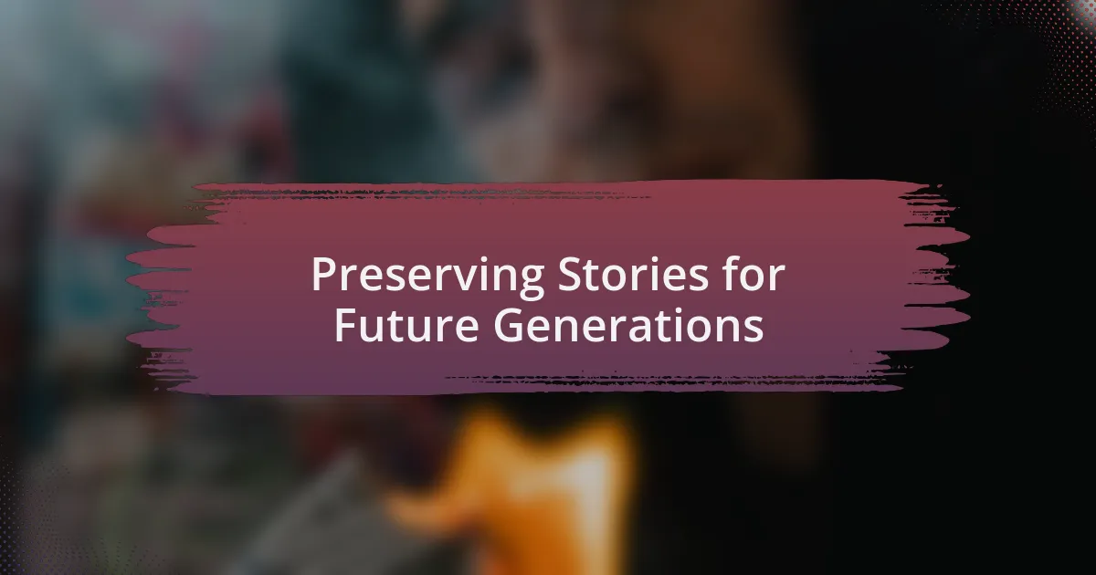 Preserving Stories for Future Generations