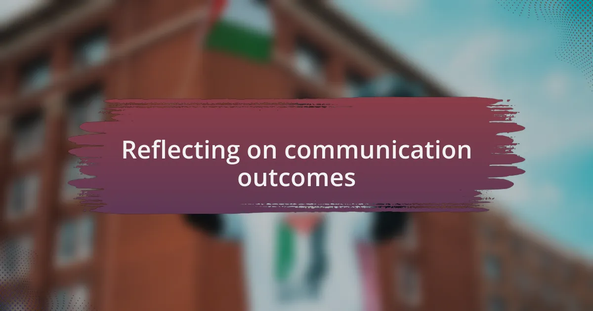 Reflecting on communication outcomes