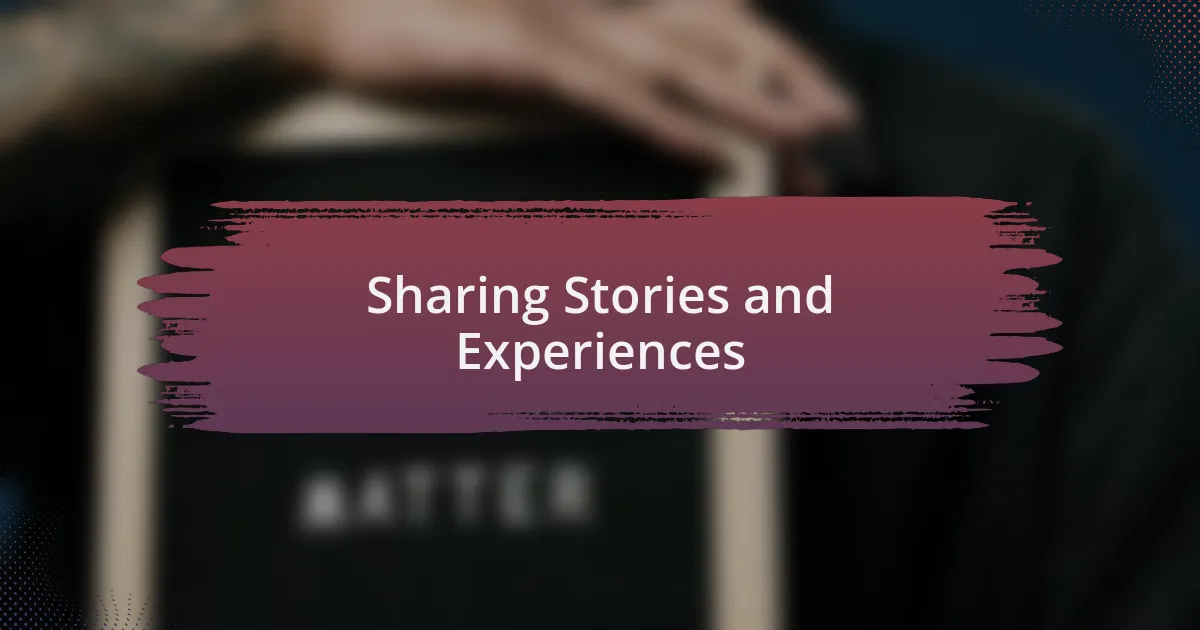 Sharing Stories and Experiences